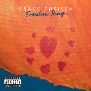 Grace Theisen的專輯Freedom Ring (Explicit)