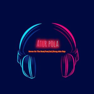 Dengarkan Atur Pola lagu dari SEVEN ON THE BEAT dengan lirik
