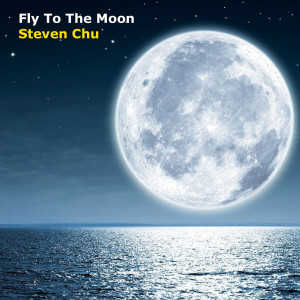 Fly to the Moon dari Steven Chu