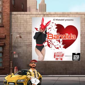 收聽El Mista 507的Bandida歌詞歌曲