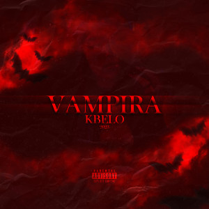 KBELO的專輯Vampira (Explicit)