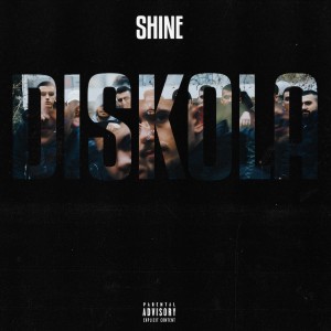 收聽Shine（歐美）的Diskola (Explicit)歌詞歌曲