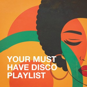Album Your Must Have Disco Playlist oleh The Disco Music Makers