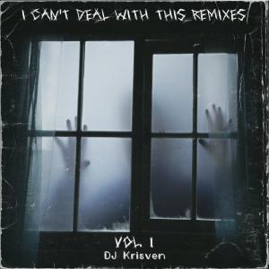 Album I Can't Deal With This (DroXb!n Remix) from DJ Krisven