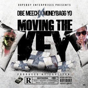 ดาวน์โหลดและฟังเพลง Moving a Key (feat. Money Bagg Yo) (Explicit) พร้อมเนื้อเพลงจาก DBE Meech