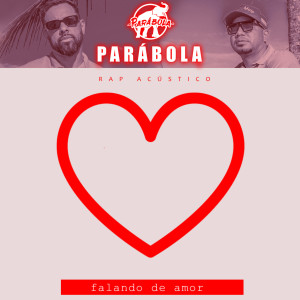 Album Falando de Amor (Acoustic) from Parábola