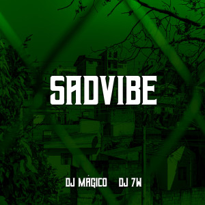 Dengarkan lagu SADVIBE (Explicit) nyanyian DJ 7W dengan lirik