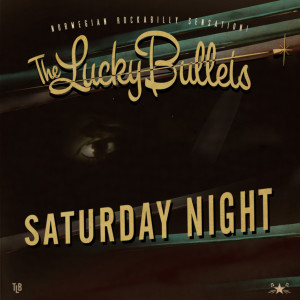 收聽The lucky bullets的Saturday Night歌詞歌曲
