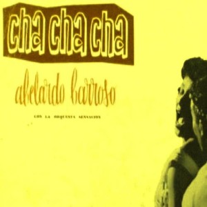 Abelardo Barrosso的專輯Cha Cha Cha