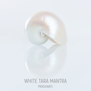收聽Prashanti的White Tara Mantra歌詞歌曲