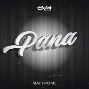 收听Mafi Rome的Pana歌词歌曲