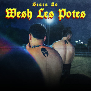 Listen to Wesh les Potes song with lyrics from Scara ko