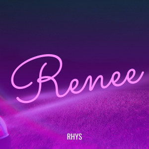 Listen to Renee song with lyrics from Rhys