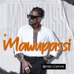 Listen to Mawupassi song with lyrics from Binho Capone