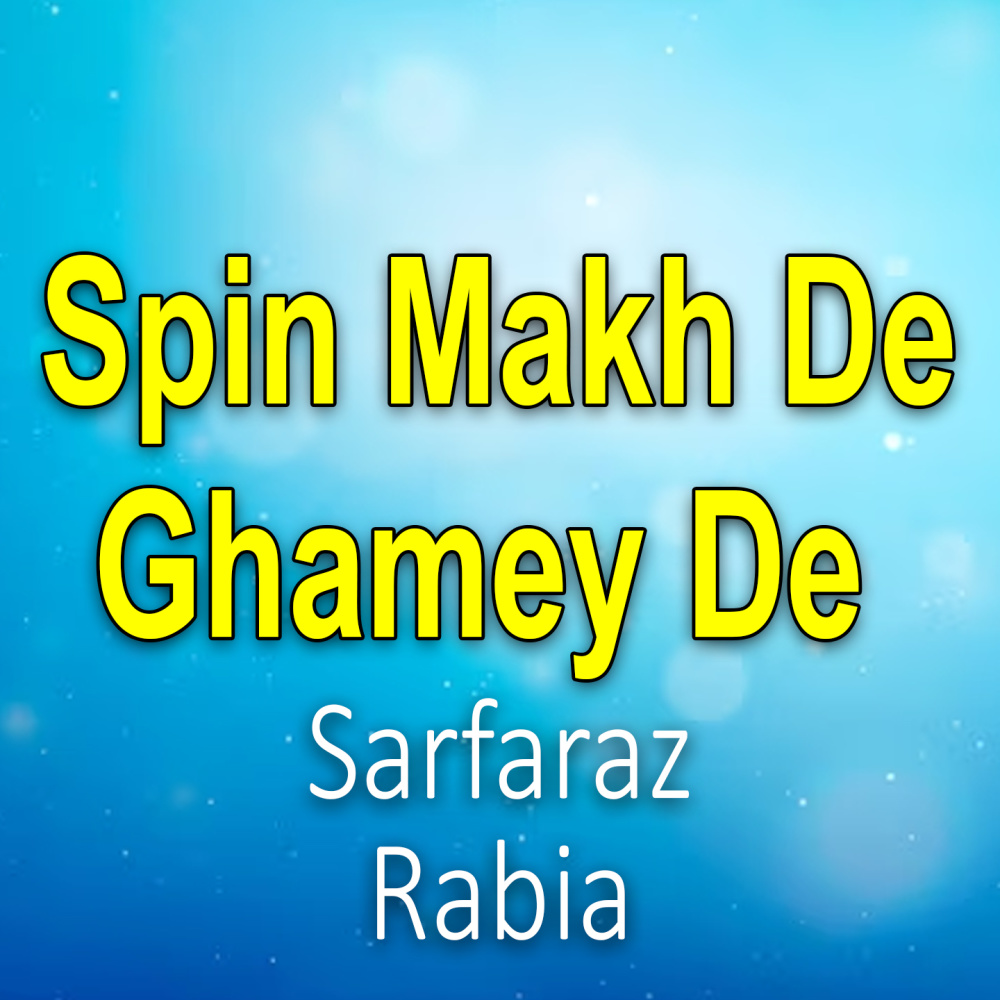 Spin Makh De Ghamey De