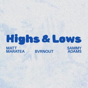 Matt Maratea的專輯Highs & Lows (feat. Sammy Adams) [Explicit]
