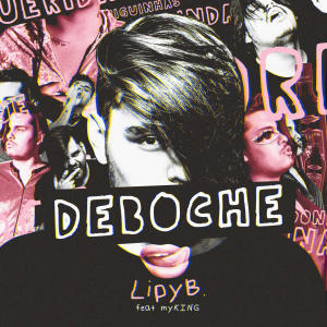 ดาวน์โหลดและฟังเพลง Deboche พร้อมเนื้อเพลงจาก Lipy Bitch