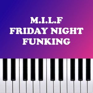 M.i.l.f. Friday Night Funkin - Piano Version