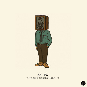 Album I've been thinking about it from mi ka