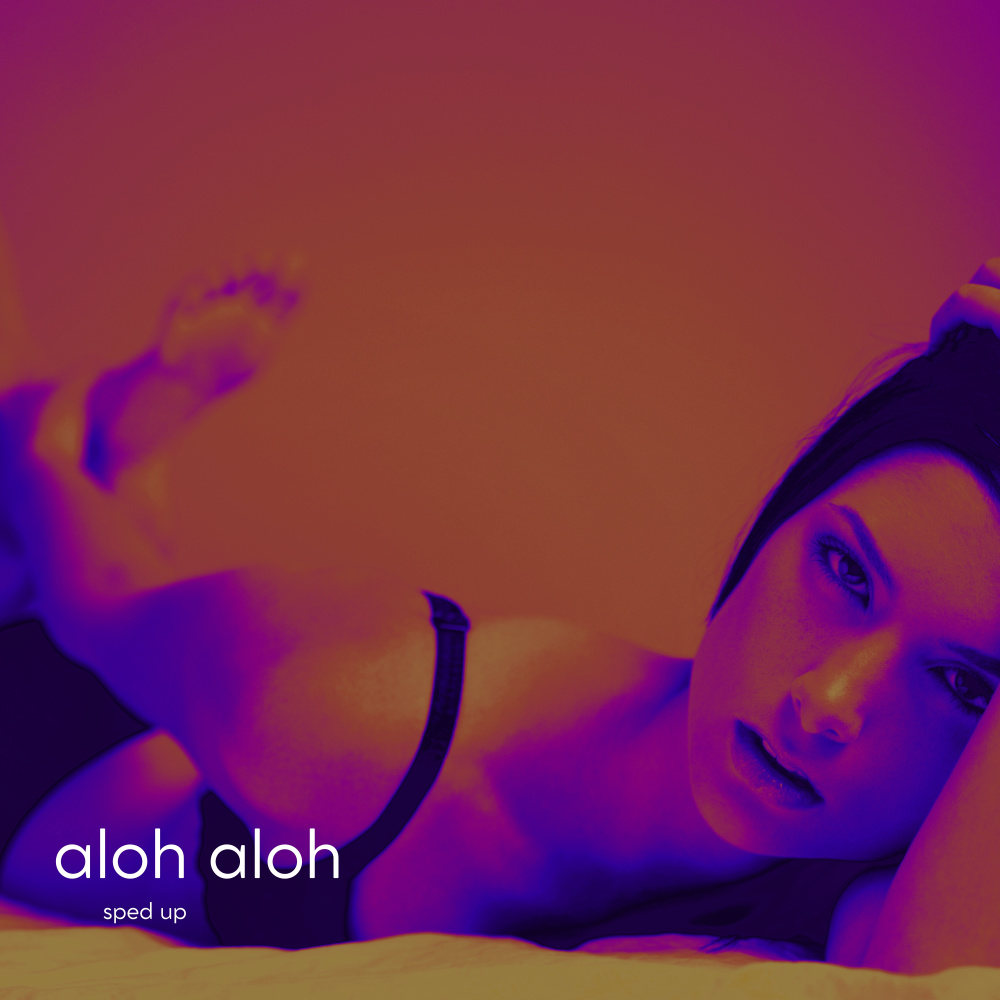 Aloh Aloh (Sped Up)