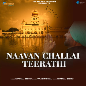 Listen to Naavan Challai Teerathi song with lyrics from Nirmal Sidhu