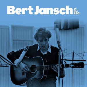 อัลบัม Bert at the BBC ศิลปิน Bert Jansch