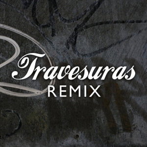 收聽The Harmony Group的Travesuras Remix (Remix)歌詞歌曲