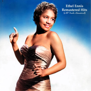 Ethel Ennis的專輯Remastered Hits (All Tracks Remastered)