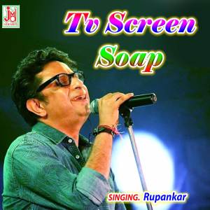Rupankar的專輯Tv Screen Soap