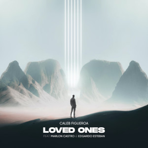 Listen to Loved Ones song with lyrics from Caleb Figueroa