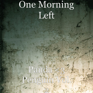 อัลบัม Panda <3 Penguin Vol. 2 ศิลปิน One Morning Left