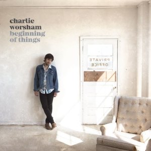 收聽Charlie Worsham的The Beginning of Things歌詞歌曲