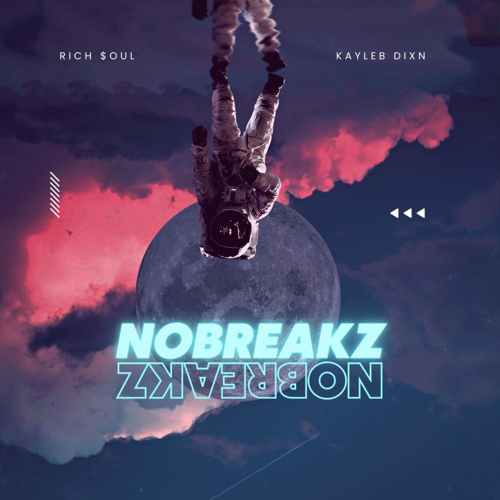 NOBREAKZ (feat. Kayleb Dixn) (Explicit)