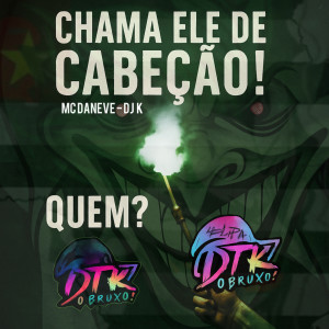 收聽DJ K的Chama Ele de Cabeção ! Quem ? (Explicit)歌詞歌曲