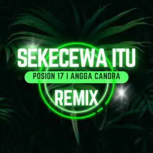 อัลบัม Sekecewa Itu (Remix) ศิลปิน Posion 17