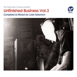 Various Artists的專輯Unfinished Business Volume 3 compiled & mixed by Luke Solomon