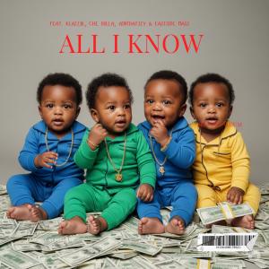 Loyalty 1st Ent的專輯All I Know (feat. Klazzik, Che Dolla, AintDat3zy & Eastside Mass) [Explicit]