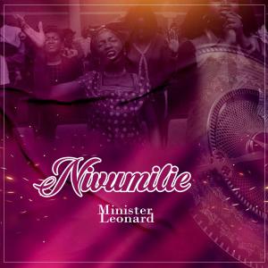 收聽Minister Leonard的Nivumilie歌詞歌曲