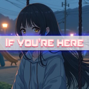 Listen to If you're here (Remastered 2025) song with lyrics from Makoto