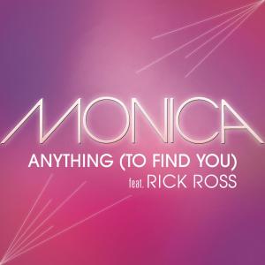 ดาวน์โหลดและฟังเพลง Anything (To Find You) พร้อมเนื้อเพลงจาก Monica