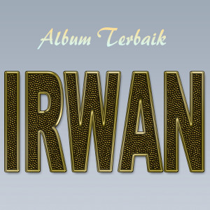 อัลบัม Album Terbaik ศิลปิน IRWAN