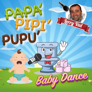 收聽Lerry Ved的PAPA' PIPI' PUPU' (Baby Dance)歌詞歌曲