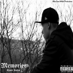 收聽Ryan Xena的Memories (Explicit)歌詞歌曲