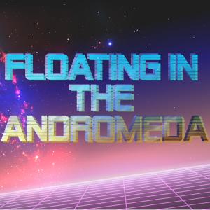 ดาวน์โหลดและฟังเพลง Floating in the Andromeda พร้อมเนื้อเพลงจาก RSL
