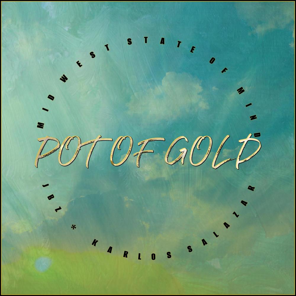 Pot of Gold (feat. JBZ & Karlos Salazar)