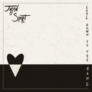 Jason Spirit的專輯Love Down to the Bone