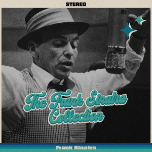 Sinatra, Frank的专辑The Frank Sinatra Collection