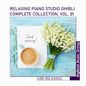 URE Relaxing的專輯Relaxing Piano Studio Ghibli Complete Collection, Vol. 01
