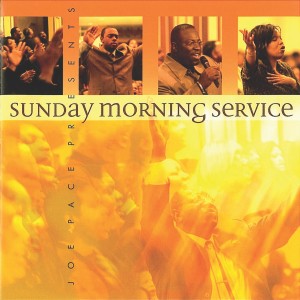 Joe Pace的专辑Joe Pace Presents Sunday Morning Service