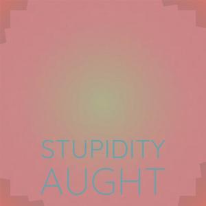 Various Artists的專輯Stupidity Aught